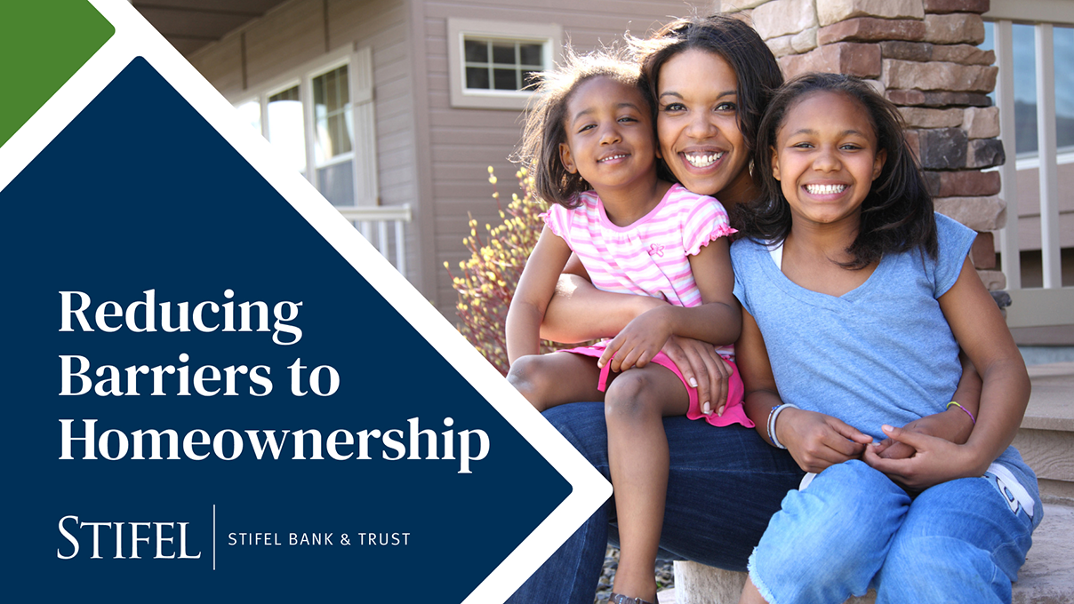 Reducing Barriers: How Stifel Bank & Trust is Making Homeownership Easier Making Homeownership Easier