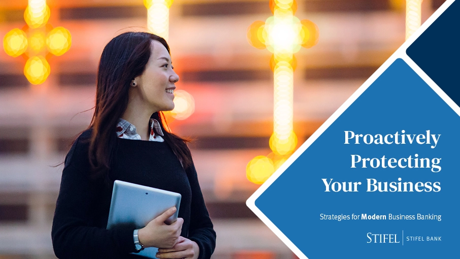 Proactively protecting your business. strategies for modern business banking.