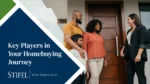 Key Players in Your Homebuying Journey