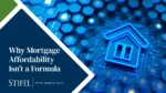Why Mortgage Affordability Isn't a Formula